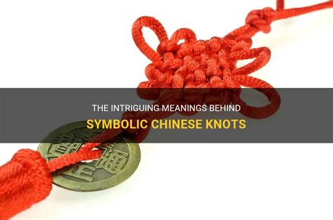 The Intriguing Meanings Behind Symbolic Chinese Knots Shunspirit