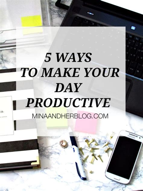 5 Ways To Make Your Day Productive Productivity Make It Yourself