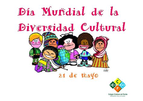 Colegio Cristiano De Florida Día Mundial De La Diversidad Cultural