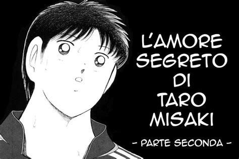 L Amore Segreto Di Taro Misaki Parte Seconda Capitan Tsubasa