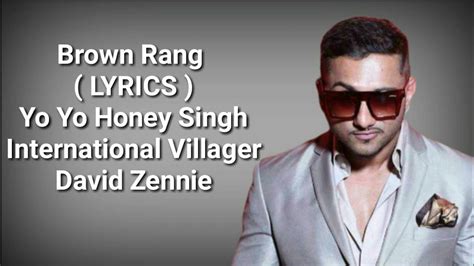 Brown Rang Lyrics Yo Yo Honey Singh International Villager Deep Lyrics Youtube