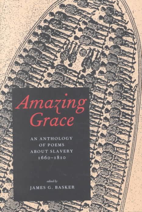 Amazing Grace An Anthology Of Poems About Slavery Alchetron The