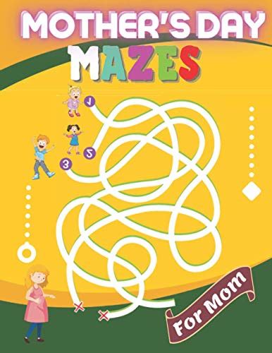 Mother S Day Mazes For Mom A Challenging And Fun Mother S Day Maze Book For Mom Show Your
