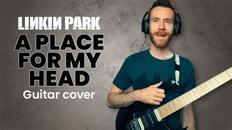 Linkin Park A Place For My Head Guitar Cover Youtube