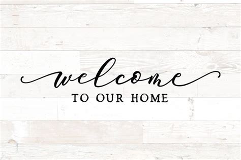 Welcome To Our Home Svg Welcome Sign Svg Sign Svg Farmhouse Etsy