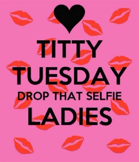 richard the great on twitter every tuesday drop em ladies and happy titty tuesday