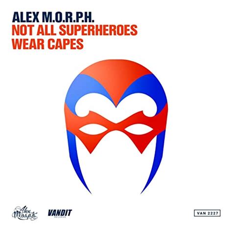 Not All Superheroes Wear Capes Extended Mix Von Alex Morph Bei