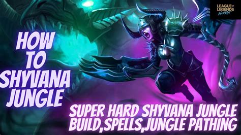 How To Shyvana Jungle Tank Buildspell Jungle Pathing Youtube