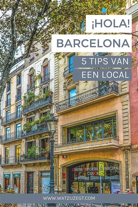 Barcelona Buiten De Gebaande Paden Met De Tips Van Een Local Spanje Reizen Reizen Door Europa