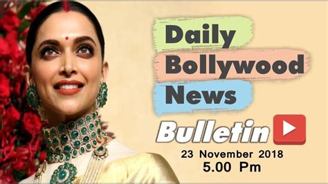 Bollywood News In Hindi Bollywood News In Hindi Today Deepika Padukone 23 November 2018