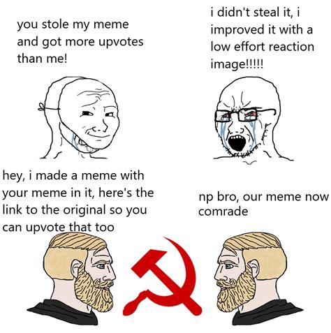 Real Comrades Dont Repost R Memes