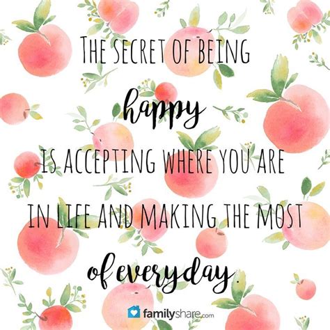 Quotes About Happiness The Secret Of Being Happy Is Accepting Where