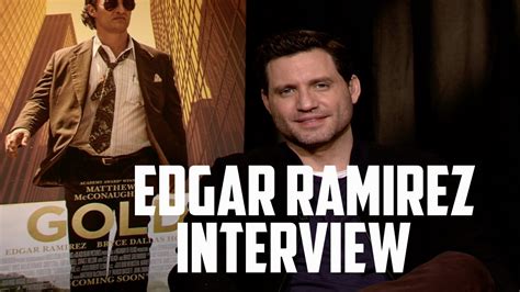 Edgar Ramirez Interview Gold Matthew Mcconaughey Youtube