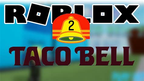 Store Taco Bell 2 Complete Walkthrough Roblox Youtube