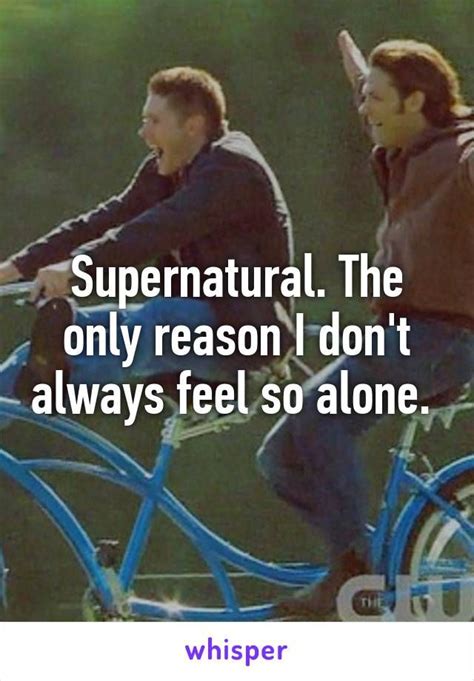 Supernatural The Only Reason I Don T Always Feel So Alone Sammy