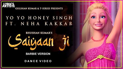 Saiyaan Ji Barbie Version Yo Yo Honey Singh Ft Neha Kakkar