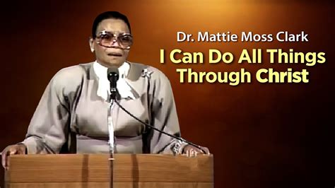 Dr Mattie Moss Clark Singing I Can Do All Things Through Christ