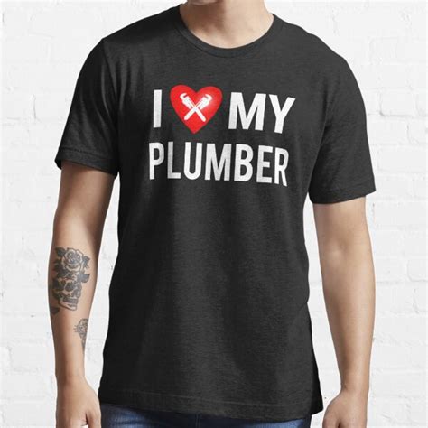i love my plumber cute wife girlfriend t shirt t shirt for sale by zcecmza redbubble