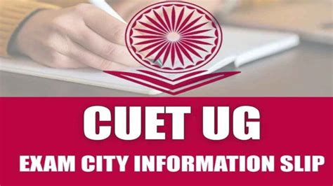 NTA Releases CUET UG City Intimation Slip How To Check Exam Details
