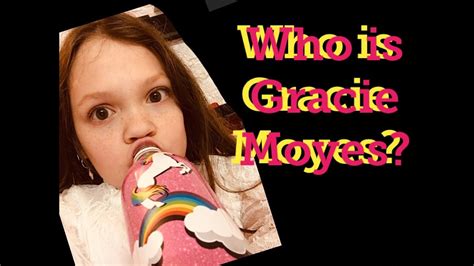 Who Is Gracie Moyes Youtube