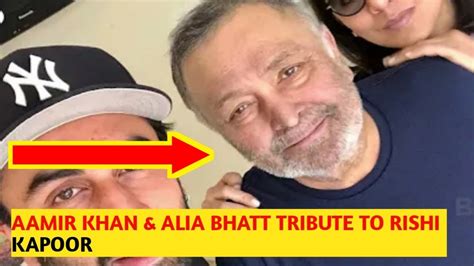 Tribute To Rishi Kapoor Alia Bhatt And Aamir Khan Vickey Kaushal And Katrina Kaif Youtube