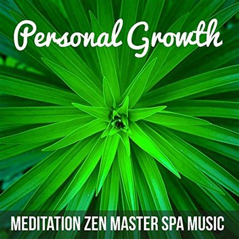 Amazon Musicでzen Nadirのpersonal Growth Meditation Zen Master Spa Music Collective For