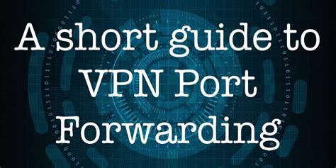 Short Guide To Vpn Port Forwarding Op What It Is How To Do It Port
