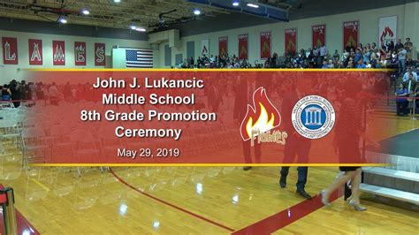 John J Lukancic Middle School 8th Grade Promotion Ceremony 2019 Youtube