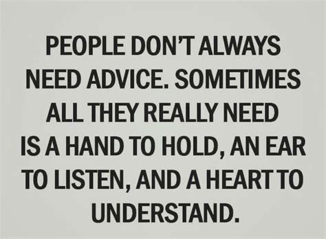 People Dont Always Need Advice Inspirational Quotes Words Of Wisdom