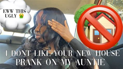 i dont like your new house prank on auntie must watch youtube