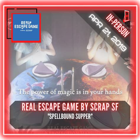 Real Escape Games By Scrap San Francisco Spellbound Supper