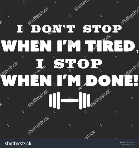 Dont Stop When Im Tried Stop Stock Vector Royalty Free 2004906290