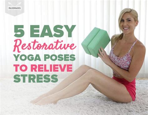 5 Easy Restorative Yoga Poses To Relieve Stress PaleoHacks