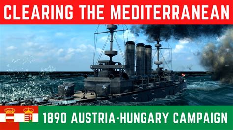 Ultimate Admiral Dreadnoughts Clearing The Mediterranean Austria Hungary 1890 Campaign 7
