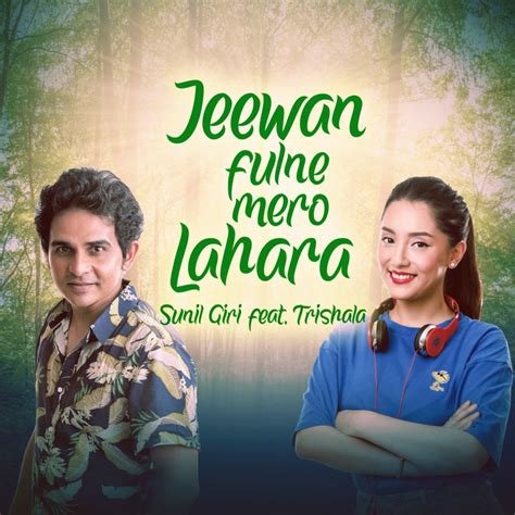 Jeewan Fulne Mero Lahara Single By Sunil Giri Spotify