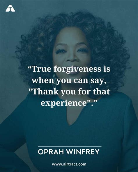 True Forgiveness Is When You Can Say Thank You For That Experience