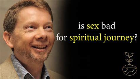 Is Sex Bad For Spiritual Journey Eckart Tolle Awakening Towards Spiritual Journey Youtube