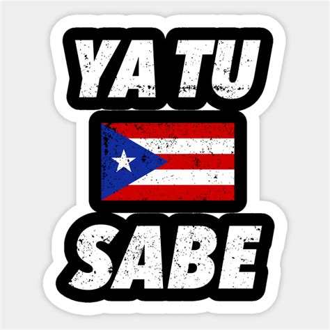 Ya Tu Sabe Puerto Rico Boricua Sticker Teepublic