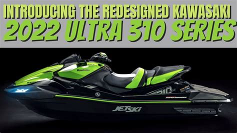 Introducing The 2022 Kawasaki Ultra 310 Series Jetskis The Watercraft Journal Youtube