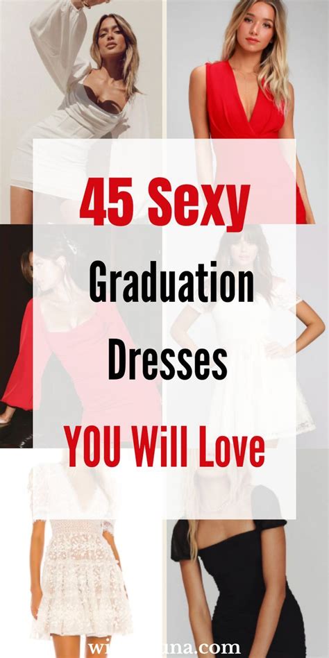 45 Sexy Graduation Dresses You Will Love Dresses To Wear To Graduation