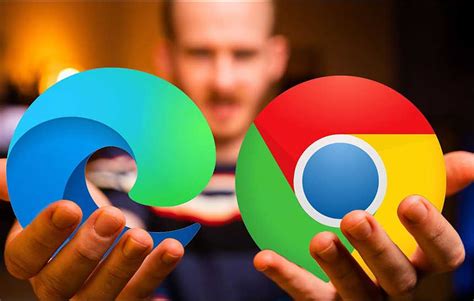 Comparaison Entre Google Chrome Et Microsoft Edge Et Quel Est Le