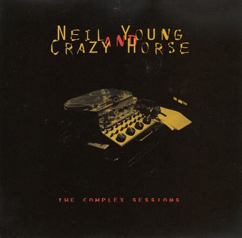 Neil Young And Crazy Horse The Complex Sessions 1994 Cd Discogs