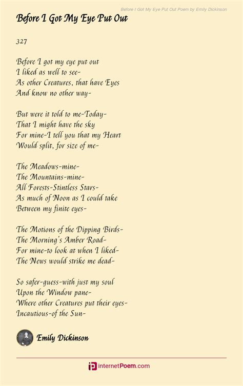 Before I Got My Eye Put Out Poem by Emily Dickinson