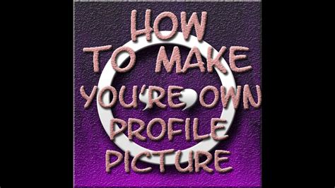 How To Make Make Your Own Profile Picture Youtube