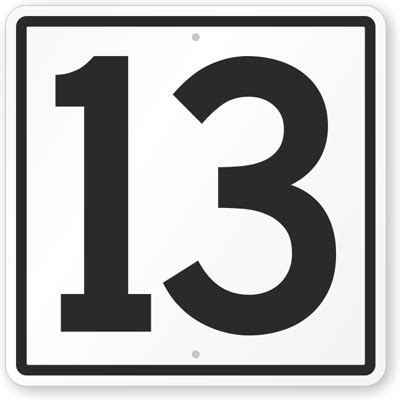 Thirteen or 13 may refer to: Parking Spot Sign With Number 13 , SKU: K-6318