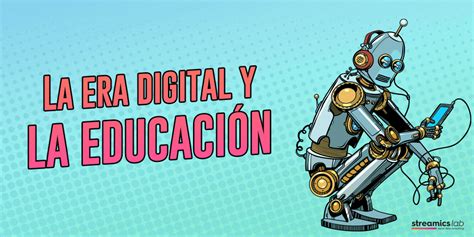 La Era Digital Y La Educación Blog