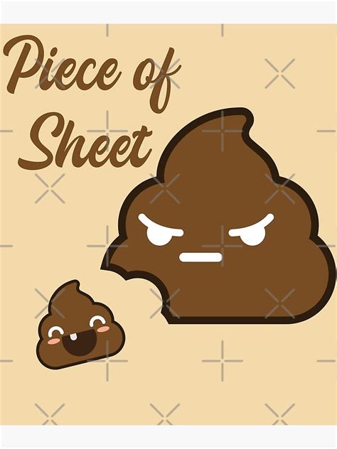 Piece Of Sheet Cute Funny Poop Poster For Sale By Thefirstone
