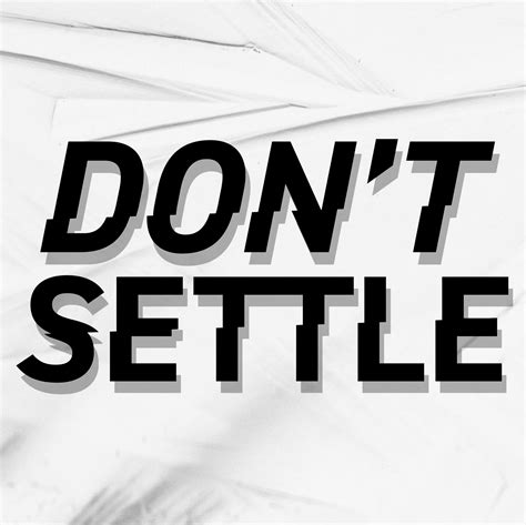 Don't Settle