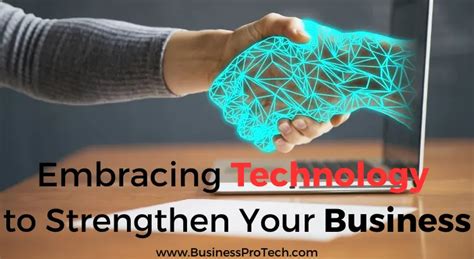 Embracing Technology To Strengthen Your Business 5 Ways