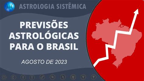 previsÕes astrolÓgicas para o brasil agosto de 2023 youtube